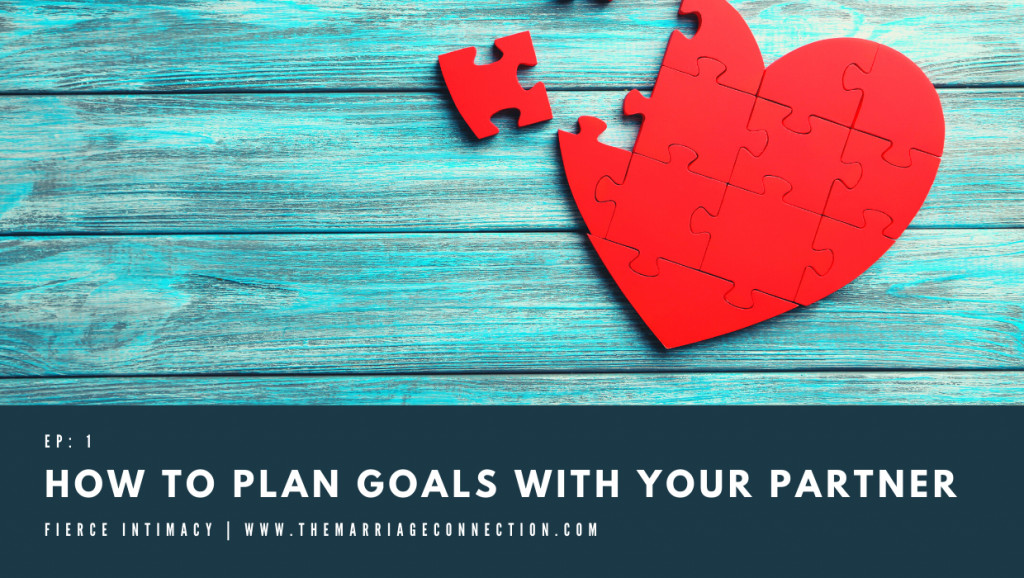 how to plan goals with your partner episode 1 podcast